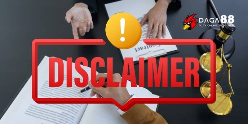 Miễn Trừ Trách Nhiệm - Những Điều Tân Thủ Cần Biết Daga88! 2 Bảo mật và kiểm soát mọi thông tin